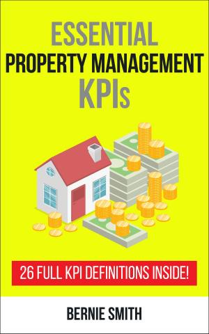 Cover of the book Essential Property Management KPIs by Bernie Smith
