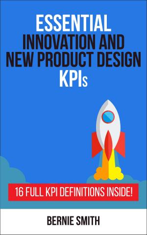 Cover of the book Essential Innovation and New Product Development KPIs by Bernie Smith