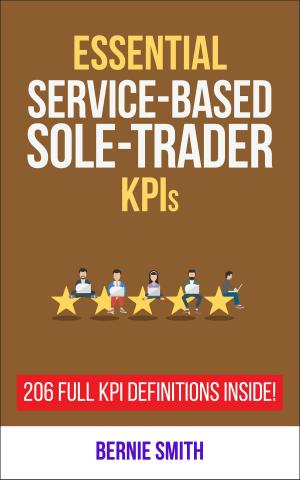 Cover of the book Essential Service-Based Sole-Trader KPIs by Bernie Smith