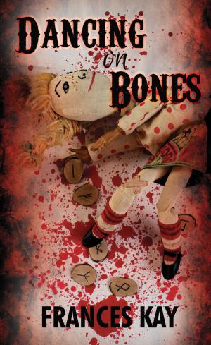 Cover of Dancing On Bones by Frances Kay, Tenebris Books