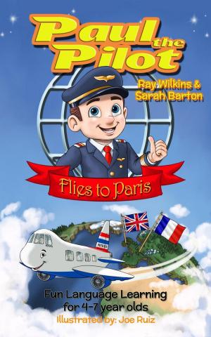 Book cover of Paul the Pilot Flies to Paris Fun Language Learning for 4-7 Year Olds