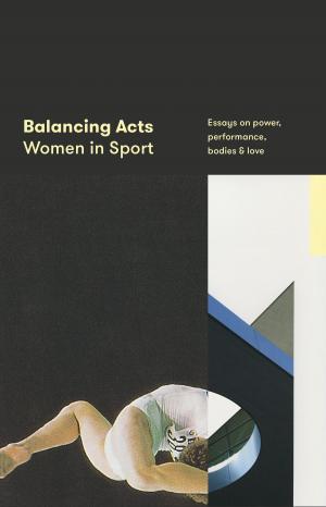 Book cover of Balancing Acts: Women in Sport