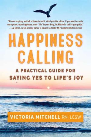 Cover of the book HAPPINESS CALLING by Lenore Hart