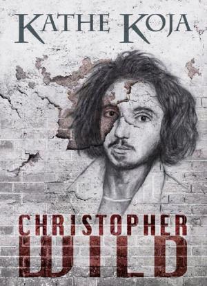 Cover of the book Christopher Wild by Kathe Koja
