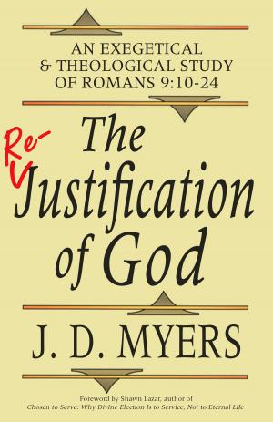 Cover of the book The Re-Justification of God by J. D. Myers