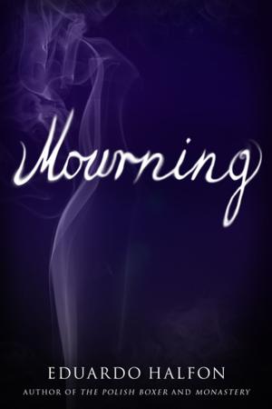 Cover of the book Mourning by Eduardo Halfon