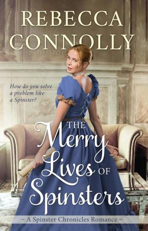 Cover of the book The Merry Lives of Spinsters by Laura Beers
