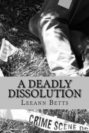 Cover of the book A Deadly Dissolution by Leeann Betts