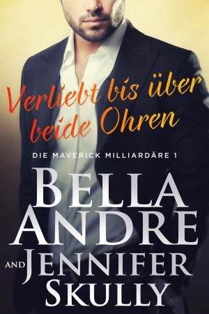 Cover of Verliebt bis über beide Ohren (Die Maverick Milliardäre 1)