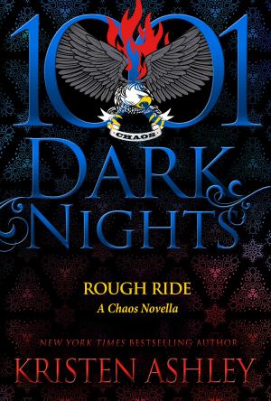Cover of the book Rough Ride: A Chaos Novella by J. Kenner
