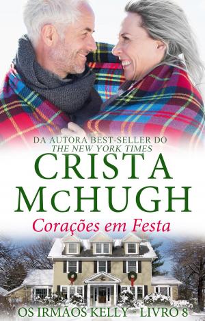 Cover of the book Corações em Festa by C. A. McHugh
