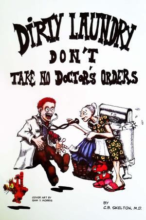 Cover of the book Dirty Laundry Don't Take No Doctor's Orders by Thomas  F. Kelly