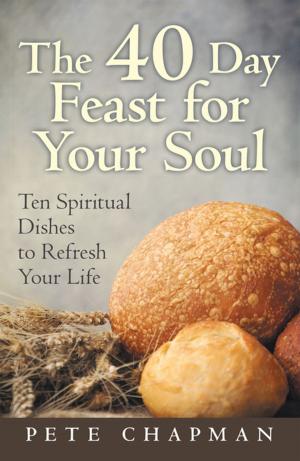 Cover of the book The 40 Day Feast for Your Soul by Nathan Palus