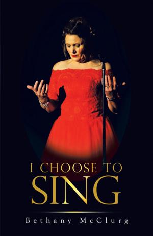 Cover of the book I Choose to Sing by E. Truman Herring