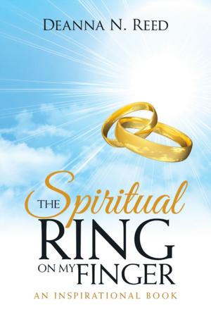 Cover of the book The Spiritual Ring on My Finger by Dieuna Chrispin, Luther Chrispin