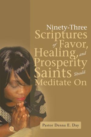 bigCover of the book Ninety-Three Scriptures of Favor, Healing, and Prosperity Saints Should Meditate On by 