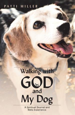 Cover of the book Walking with God and My Dog by Godman Akinlabi