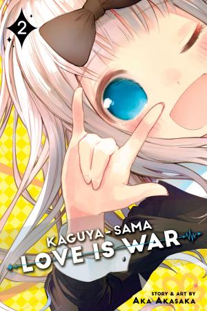 Cover of the book Kaguya-sama: Love Is War, Vol. 2 by Chie Shinohara
