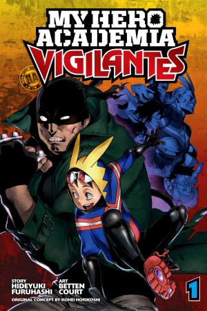Cover of the book My Hero Academia: Vigilantes, Vol. 1 by Pendleton Ward