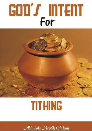 Cover of the book God's Intent for Tithing by Abimbola