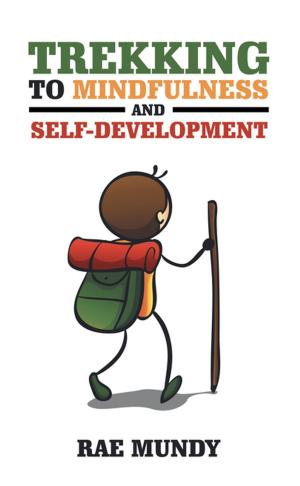 Cover of the book Trekking to Mindfulness and Self-Development by Teri Kuzma