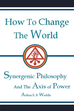 Cover of the book How to Change the World by Dr. James A. Gordon