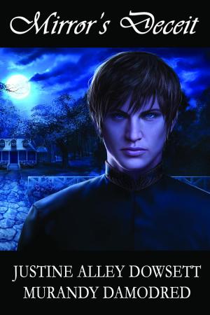 Cover of the book Mirror's Deceit by Justine Alley Dowsett, Murandy Damodred