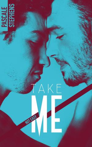 Cover of the book Not easy - 4 - Take me by Pauline Libersart
