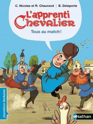 Cover of the book L'apprenti chevalier, tous au match ! - Premières Lectures CP Niveau 3 - Dès 6 ans by Susie Morgenstern