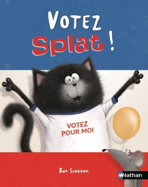 Cover of the book Votez Splat ! - Dès 4 ans by Patrick Delperdange