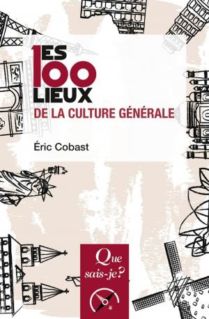 Cover of the book Les 100 lieux de la culture générale by Jean-Marc Moura