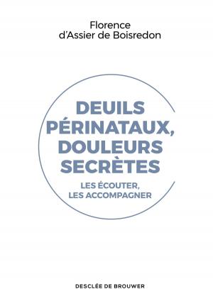 Cover of the book Deuils périnataux, douleurs secrètes by Maria Montessori