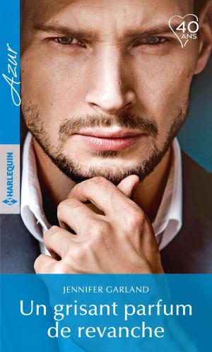 Cover of the book Un grisant parfum de revanche by Sandra Steffen