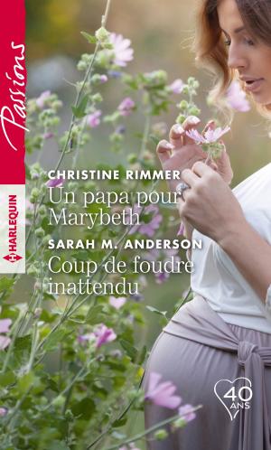 Cover of the book Un papa pour Marybeth - Coup de foudre inattendu by Cathy McDavid