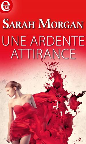 Cover of the book Une ardente attirance by Anna Adams