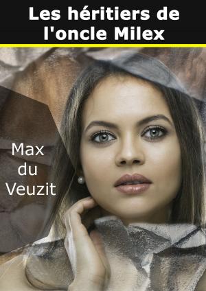 Cover of the book Les héritiers de l'oncle Milex by Sandra Geeck