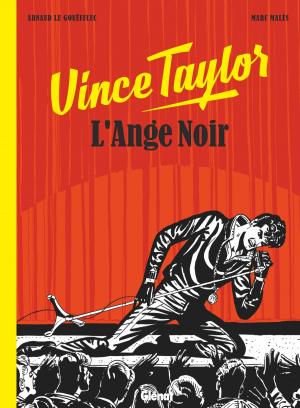 Cover of the book Vince Taylor, L'Ange Noir by Daniel Bardet, Elie Klimos, Erik Arnoux