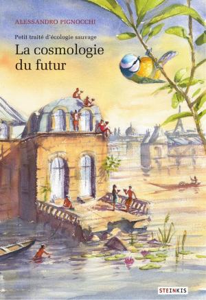 Cover of the book La Cosmologie du futur by David Lessault, Damien Geffroy