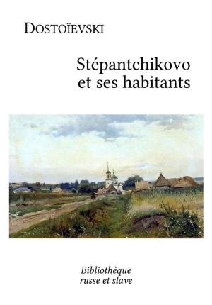 Cover of the book Stépantchikovo et ses habitants by Stefan Zweig