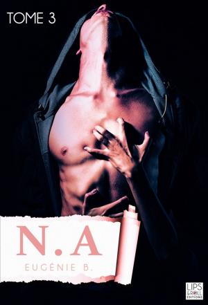 Cover of the book N. A. - Tome 3 by Daniel Quentin Steele
