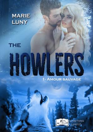 Cover of the book The Howlers, tome 1 : Amour Sauvage by Lili Sky