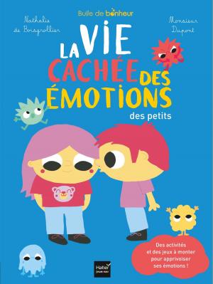 Cover of the book La vie cachée des émotions des petits by Collectif