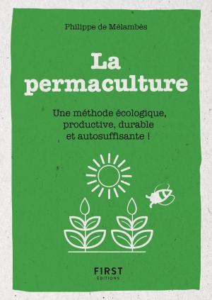 bigCover of the book Petit Livre de - La permaculture - Une méthode écologie, productive, durable et autosuffisante by 
