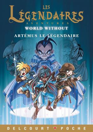 Cover of the book Les Légendaires Aventures - World Without - Artémus le Légendaire by Mike Mignola, Ben Stenbeck