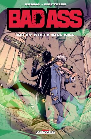 Cover of the book Bad Ass - Kitty Kitty Kill Kill by Jean-Pierre Pécau, Benoit Dellac
