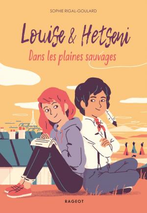 Cover of the book Louise et Hetseni - Dans les plaines sauvages by Agnès Laroche