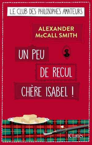 Cover of the book Un peu de recul chère Isabel ! by Alain Juppé