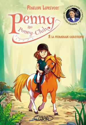 Cover of the book Penny au poney-club - tome 3 La promenade catastrophe by Sophie Audouin-mamikonian