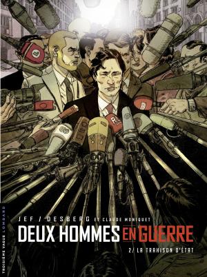 Book cover of Deux hommes en guerre - tome 2 - La Trahison d'État