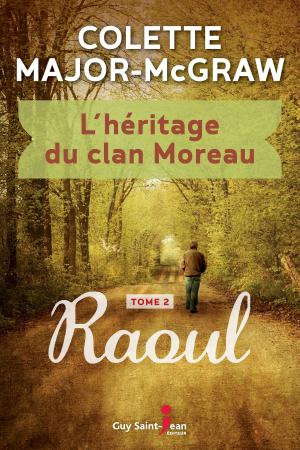 Cover of the book L'héritage du clan Moreau, tome 2 by Danielle Goyette
